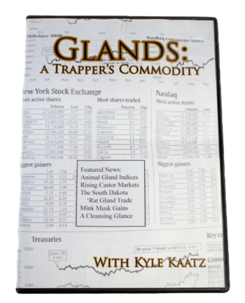 DVD cover "Kyle Kaatz - Glands: A Trapper's Commodity," with stock charts and gland removal news box.